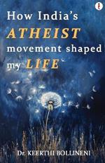 How India's Atheist Movement Shaped My Life