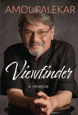 Viewfinder: A Memoir - Amol Palekar - cover