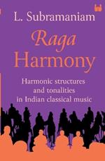 Raga Harmony: Harmonic Structures and Tonalities in Indian Classical Music