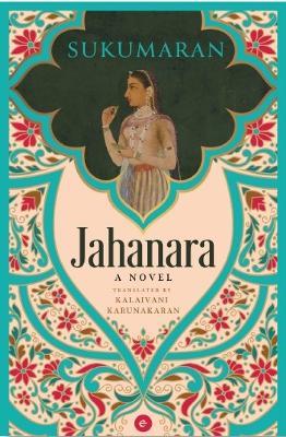 Jahanara: A Novel - Sukumaran - cover