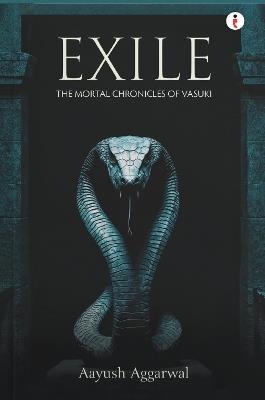Exile: The Mortal Chronicles of Vasuki - Aayush Aggarwal - cover