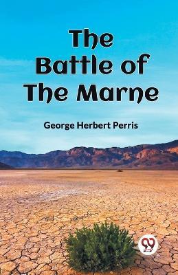 The Battle of the Marne - George Herbert Perris - cover