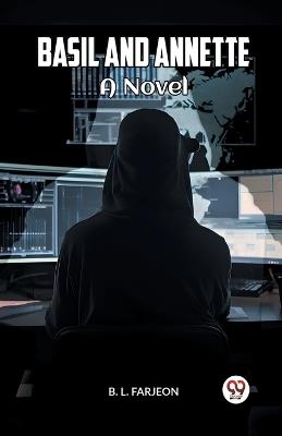 Basil And Annette A Novel - B L Farjeon - cover