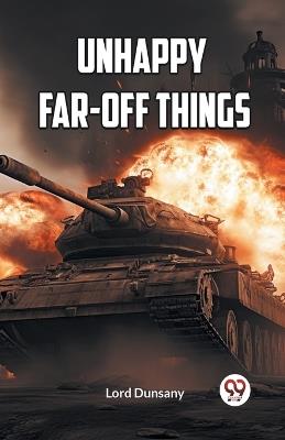 UNHAPPY FAR-OFF THINGS (Edition2023) - Lord Dunsany - cover