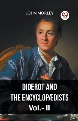 DIDEROT AND THE ENCYCLOPAEDISTS Vol.-ll - John Morley - cover