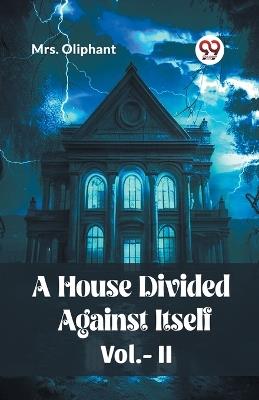 A House Divided Against Itself Vol.-ll - Mrs Oliphant - cover