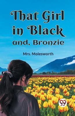 That Girl in Black and, Bronzie - Mrs Molesworth - cover