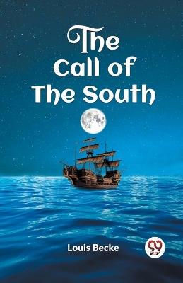 The Call of the South - Louis Becke - cover