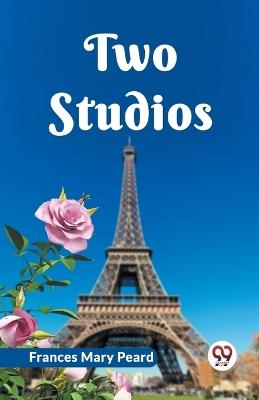Two Studios - Frances Mary Peard - cover