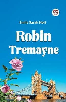 Robin Tremayne - Emily Sarah Holt - cover