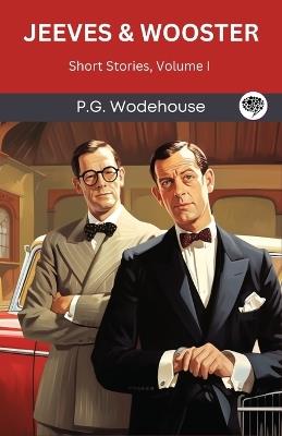 Jeeves & Wooster: Short Stories, Volume I (Grapevine Press) - P G Wodehouse - cover
