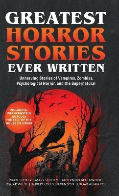 Best Gothic and Horror Works Ever Written - Bram Stoker,Mary Shelley,Robert Louis Stevenson - cover