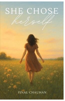 She Chose Herself - Pinal Chauhan - cover