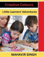 Creative Colours: Little Learners' Adventures