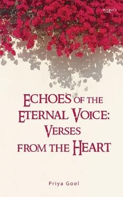 Echoes of the Eternal Voice: Verses from the Heart - Priya Goel - cover