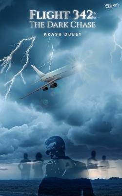 Flight 342: The Dark Chase - Akash Dubey - cover