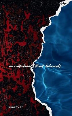 A notebook that bleeds - Raazysh - cover