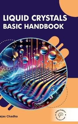 Liquid Crystals: Basic Handbook - Tejas Chadha - cover