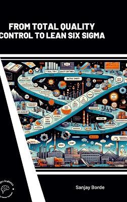 From Total Quality Control to Lean Six Sigma - Sanjay Borde - cover