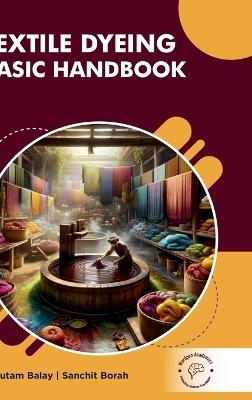 Textile Dyeing: Basic Handbook - Gautam Balay,Sanchit Borah - cover