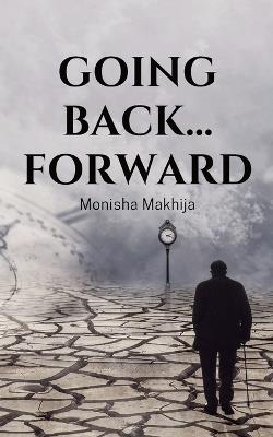 Going Back Forward - Monisha Makhija - cover