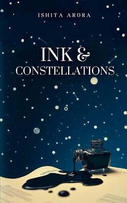 Ink and Constellations - Ishita Arora - cover