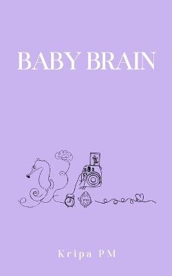 A BABY BRAIN - Kripa Pm - cover