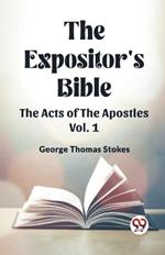 The Expositor's Bible The Acts Of The Apostles Vol. 1