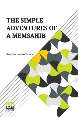 The Simple Adventures Of A Memsahib - Sara Jeannette Duncan - cover