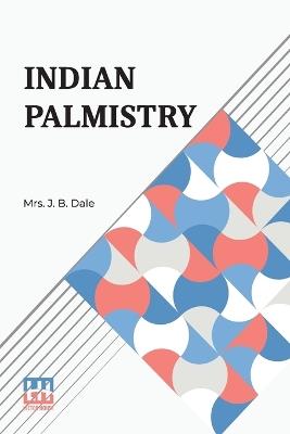 Indian Palmistry - J B Dale - cover