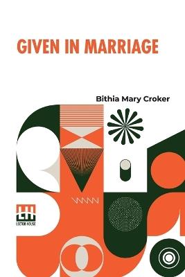 Given In Marriage - Bithia Mary Croker - cover