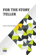 For The Story Teller: Story Telling And Stories To Tell