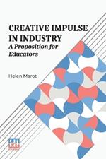 Creative Impulse In Industry: A Proposition For Educators