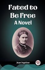 Fated to Be Free A Novel