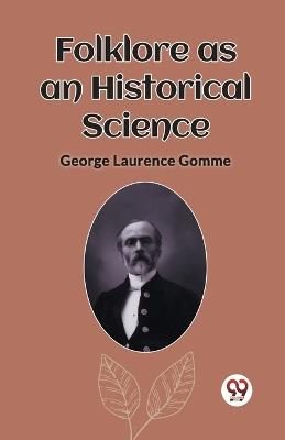 Folklore as an Historical Science - George Laurence Gomme - cover