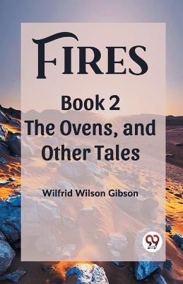 FiresThe Stone, and Other Tales Book 2 (Edition2023) - Wilfrid Wilson Gibson - cover