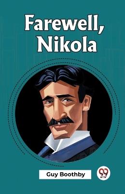Farewell, Nikola - Guy Boothby - cover