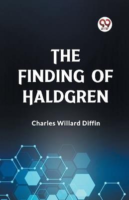 The Finding of Haldgren - Charles Willard Diffin - cover