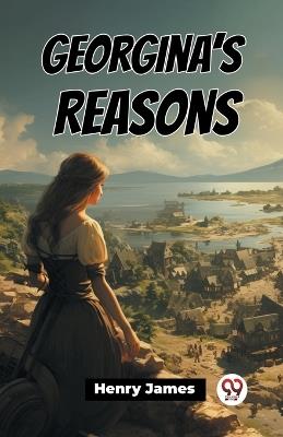 Georgina's Reasons - Henry James - cover