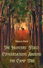The Hunters' Feast: Conversations Around The Camp Fire