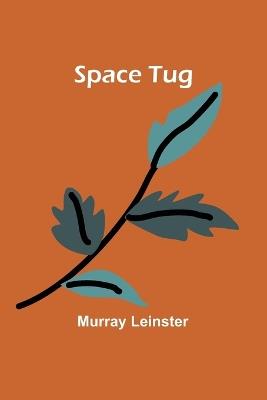 Space Tug - Murray Leinster - cover