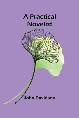 A Practical Novelist - John Davidson - cover