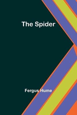 The Spider - Fergus Hume - cover