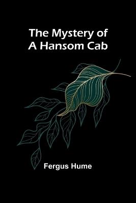 The Mystery of a Hansom Cab - Fergus Hume - cover