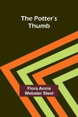 The Potter's Thumb - Flora Annie Webster Steel - cover