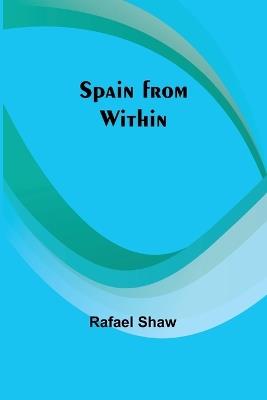 Spain from Within - Rafael Shaw - cover