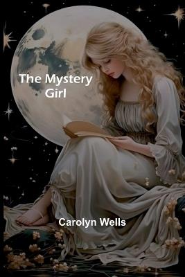 The Mystery Girl - Carolyn Wells - cover