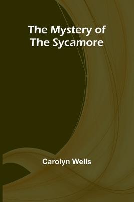 The Mystery of the Sycamore - Carolyn Wells - cover