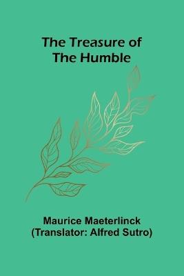 The Treasure of the Humble - Maurice Maeterlinck - cover