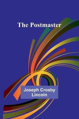 The Postmaster - Joseph Crosby Lincoln - cover
